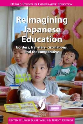 Reimagining Japanese Education - Oxford Series in Comparative Education S. (Paperback)