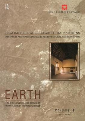 Earth: The Conservation and Repair of Bowhill, Exeter - Working with Cob - English Heritage Research Transactions v. 3 (Paperback)