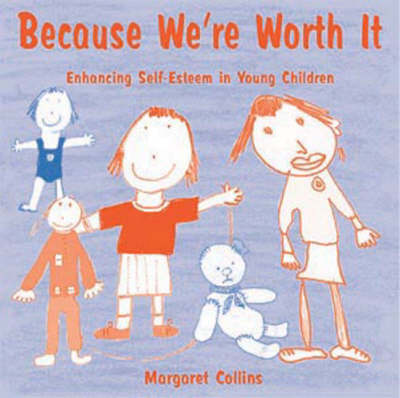 Because We're Worth It: Enhancing Self-Esteem in Young Children - Lucky Duck Books (Paperback)