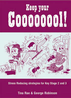 Keep Your Coooooool!: Stress Reducing Strategies for Key Stage 2 and 3 - Lucky Duck Books (Paperback)