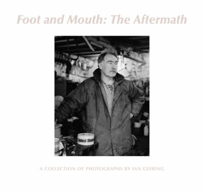 Foot and Mouth: The Aftermath (Hardback)