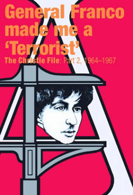 General Franco Made Me a Terrorist: Christie File - 1964-1967 v. 2 (Paperback)