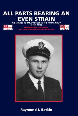 All Parts Bearing an Even Strain: An Engine Room Artificer in the Royal Navy (1928-1945) (Paperback)