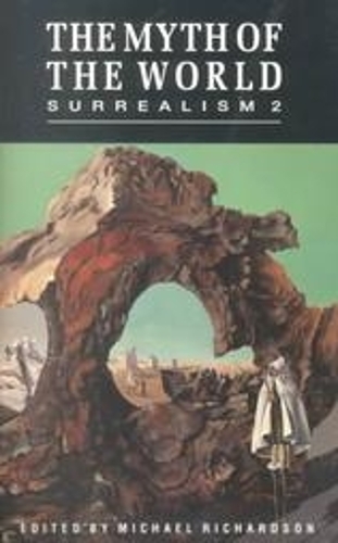 Myth of the World: Dedalus Book of Surrealism (Paperback)
