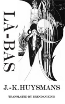 La-Bas: Down There - Decadence from Dedalus (Paperback)