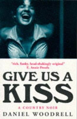 Give Us a Kiss: A Country Noir (Paperback)