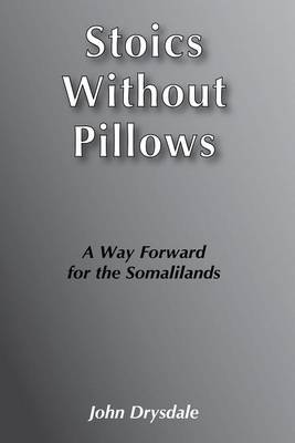 Stoics without Pillows: A Way Forward for the Somalilands (Paperback)