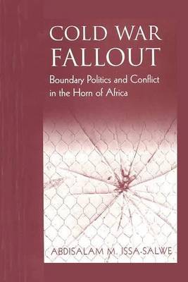 Cold War Fallout: Boundary Politics and Conflict in the Horn of Africa (Paperback)