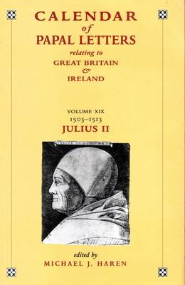 Calendar of Entries in the Papal Registers Relating to Great Britain and Ireland: Papal Letters 1503-1513, Julius II, Lateran Registers Volume XIX, Part II (Hardback)
