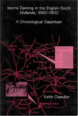 Morris Dancing in the English South Midlands, 1660-1900: A Chronological Gazetteer - Publications of the Folklore Society: tradition No 2 (Paperback)