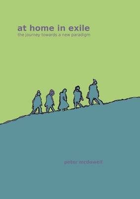 At Home in Exile: The Journey Towards a New Paradigm - Soundings (Paperback)