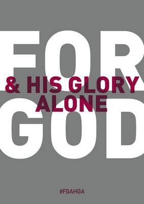 For God and His Glory Alone: No. 3: A Contribution Relating Some Biblical Principles to the Situation in Northern Ireland (Paperback)