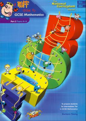 A Ruff Guide to GCSE Mathematics (Y11): Topics 8-14 Pt.2: To Prepare Students for Intermediate Tier in GCSE Mathematics - National Curriculum...& Beyond... S. (Paperback)