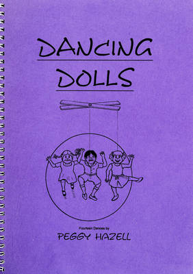 Dancing Dolls: 14 Country Dances in Longways, Square and Circle Formation (Spiral bound)