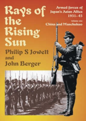 Rays of the Rising Sun: Rays of the Rising Sun China and Manchukuo v. 1 (Hardback)