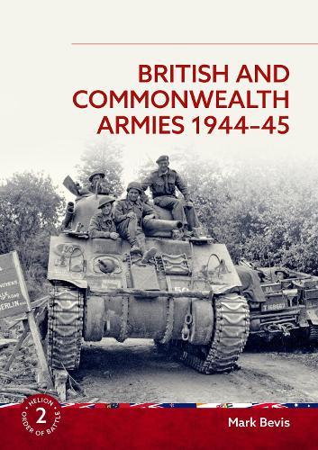 British and Commonwealth Armies 1944-45 (Helion Order of Battle) (Paperback)