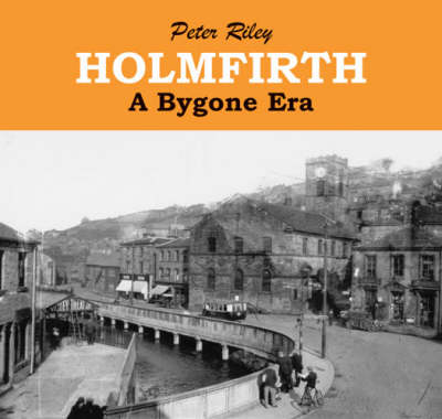Holmfirth a Bygone Era (Paperback)