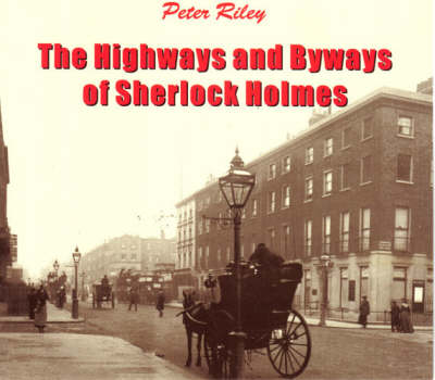 The Highways and Byways of Sherlock Holmes (Paperback)