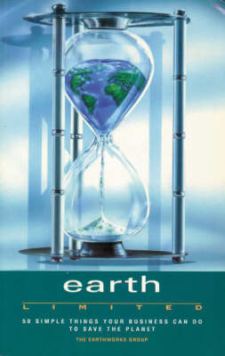 Earth Limited: 50 Simple Things Your Business Can Do to Save the Planet (Paperback)