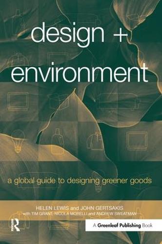 Design + Environment: A Global Guide to Designing Greener Goods (Paperback)
