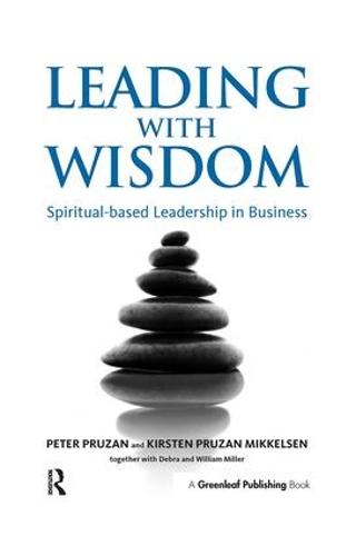 Leading with Wisdom: Spiritual-based Leadership in Business (Hardback)