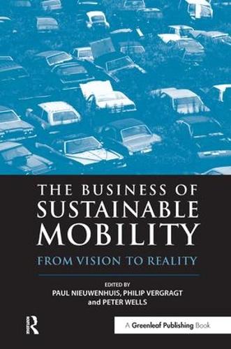 The Business of Sustainable Mobility: From Vision to Reality (Hardback)