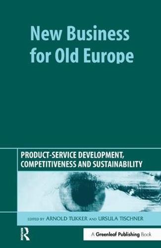 New Business for Old Europe: Product-Service Development, Competitiveness and Sustainability (Hardback)