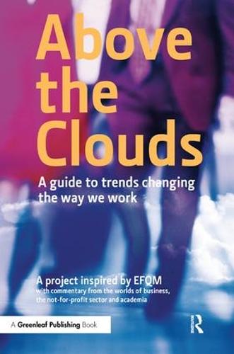 Above the Clouds: A Guide to Trends Changing the Way we Work (Hardback)