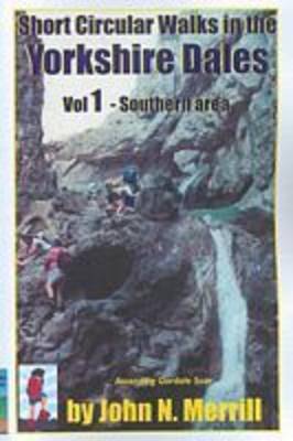 Short Circular Walks in the Yorkshire Dales: Southern Area Vol 1 - Short circular walk guides (Paperback)