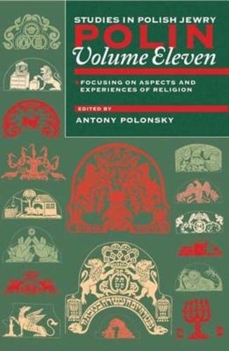 Polin: Studies in Polish Jewry Volume 11: Focusing on Aspects and Experiences of Religion - Polin: Studies in Polish Jewry 11 (Paperback)