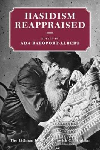 Hasidism Reappraised - Littman Library of Jewish Civilization (Paperback)