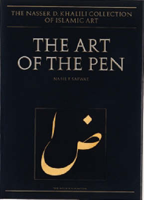 The Art of the Pen - The Nasser D. Khalili Collection of Islamic Art 5 (Hardback)