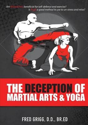 The Deception of Martial Arts and Yoga (Paperback)