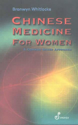 Chinese Medicine for Women: A Common Sense Approach (Paperback)