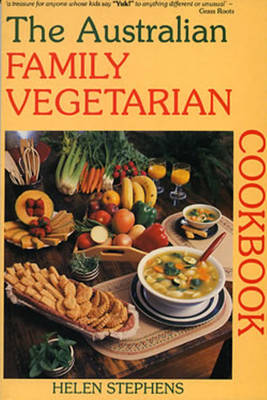 The Australian Family Vegetarian Cookbook: Quick-and-Easy, Kid Tempting, Sugarless and Eggless Wholefood Vegetarian Meals with Plenty of Non-Dairy, Non-Wheaten Recipes (Paperback)