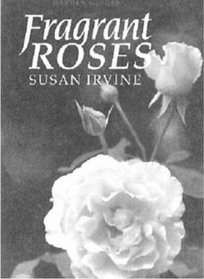 Fragrant Roses - Australia's Best Garden Guides (Paperback)