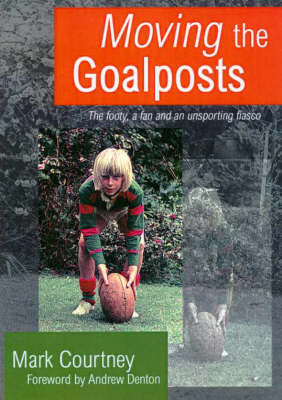 Moving the Goalposts (Paperback)