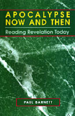 Apocalypse Now and Then: Reading Revelation Today - Reading the Bible today commentaries (Paperback)