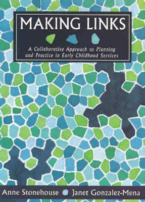 Making Links: A Collaborative Approach to Planning and Practices in Early Childhood (Paperback)