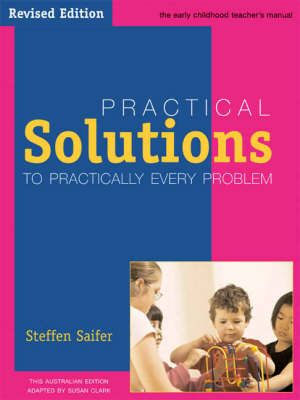 Practical Solutions to Practically Every Problem: The Early Childhood Teachers Manual (Paperback)