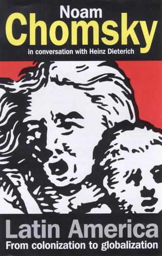 Latin America: From Colonization to Globalization (Book)