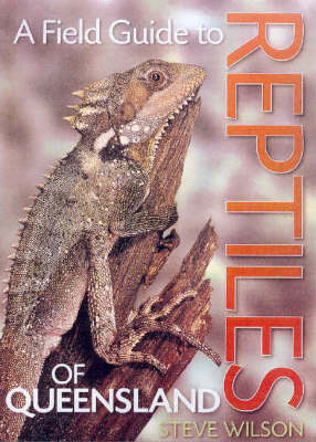 A Field Guide to Reptiles of Queensland (Paperback)