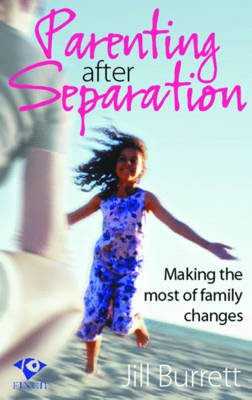 Parenting After Separation: Making the Most of Family Changes (Paperback)