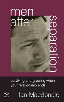 Men After Separation: Surviving and Growing When Your Relationship Ends (Paperback)