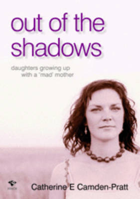 Out of the Shadows: Daughters Growing Up With A Mad Mother (Paperback)