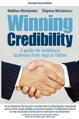 Winning Credibility: A Guide for Building a Business from Rags to Riches (Paperback)