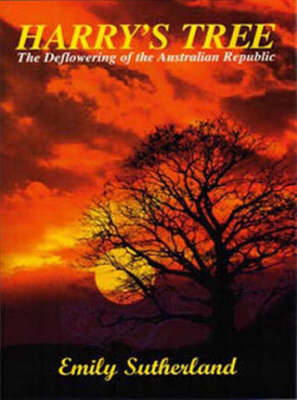 Harry's Tree: The Deflowering of the Australian Republic (Paperback)