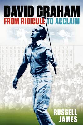 David Graham: From Ridicule to Acclaim (Paperback)