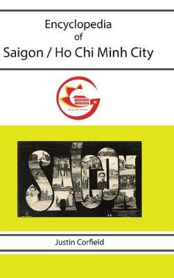 Encyclopedia of Saigon / Ho Chi Minh City (Hardback)