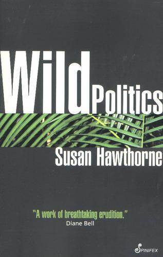 Wild Politics: Feminism, Globalisation and Bio-Diversity (Paperback)
